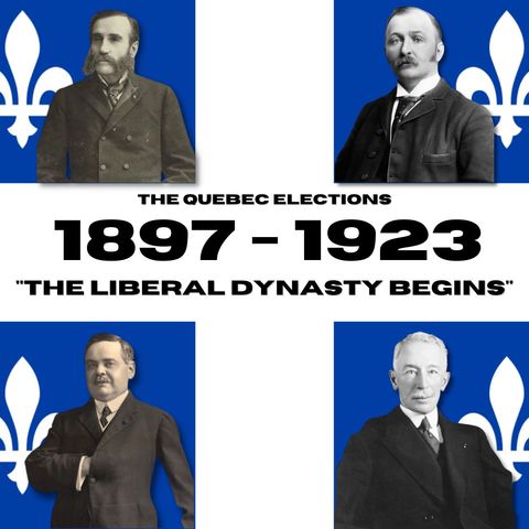 The Quebec Elections (Part Two): The Liberal Dynasty Begins