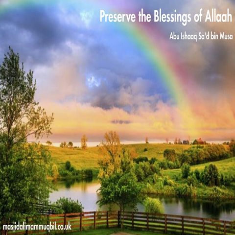 Preserve the Blessings of Allaah | Abu Ishaaq Sa'd bin Musa