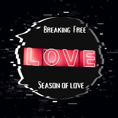 Learning How To Love | Breaking Free Podcast
