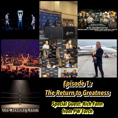 The Wrestling Room Episode 1: The Return To Greatness (Special Guest: Rich Fann)