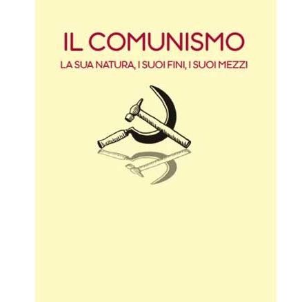 104 - Il comunismo. La sua natura, i suoi fini, i suoi mezzi