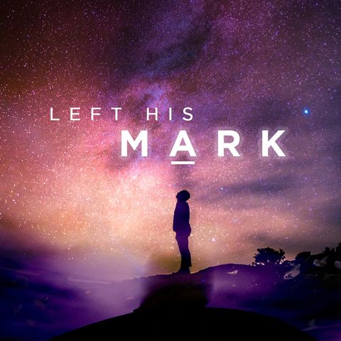 Left His Mark_Week 3