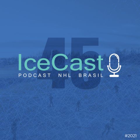 IceCast#45 - Nossas previsões para a reta final