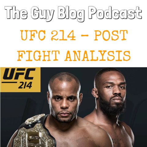 TGBP 021 UFC 214 – POST FIGHT ANALYSIS