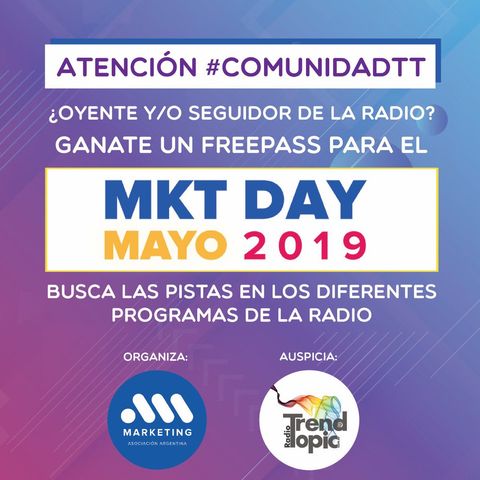 Mariano Fernández Madero sobre #MKTDay2019 en El Informatorio por Radio Trend Topic 15-05-19