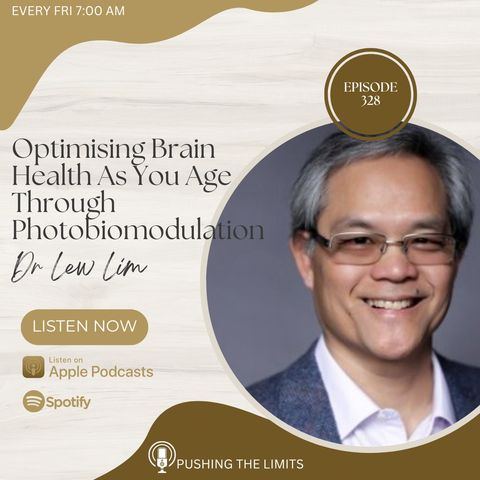 Optimising Brain Health As You Age Through Photobiomodulation With Dr Lew Lim