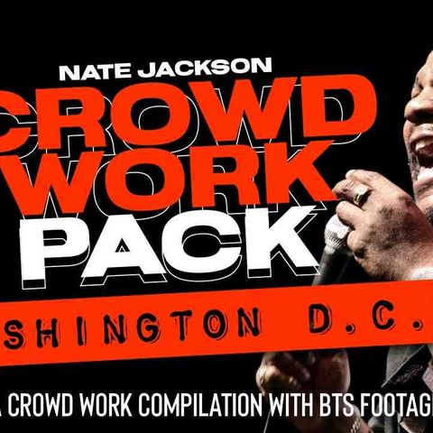 A Nate Jackson Crowd Work Pack_ Washington D.C
