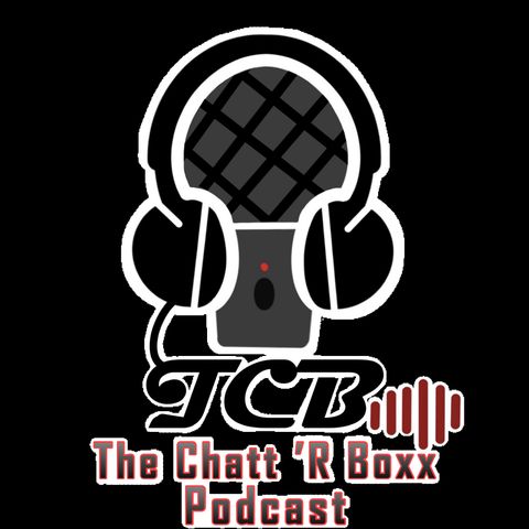 The Chatt 'R Boxx Podcast-Rock Hard Wang Guest Host Episode