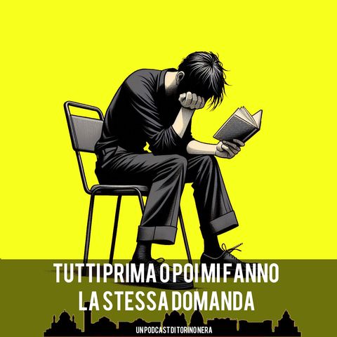 Tutti prima o poi mi fanno la stessa domanda