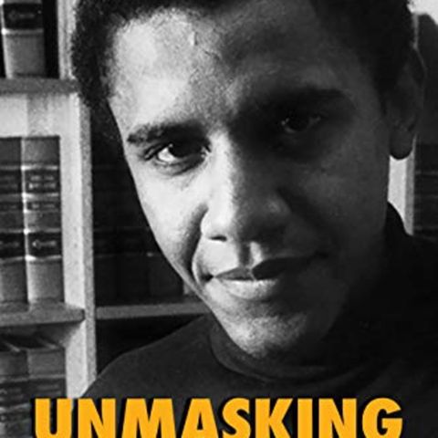 Unmasking Obama: The Fight to Tell the True Story of a Failed Presidency