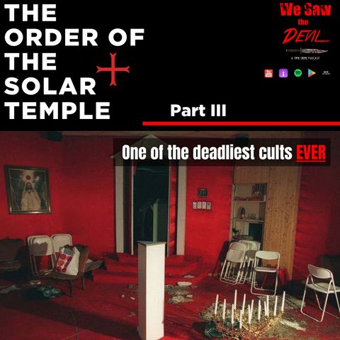 CULT: Order of the Solar Temple (Part III/Final)