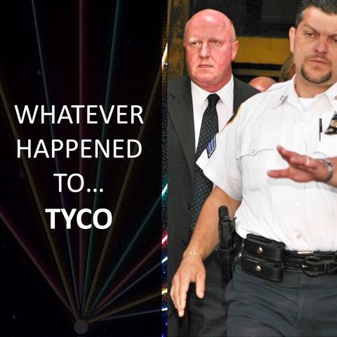 Whatever Happened to... Tyco