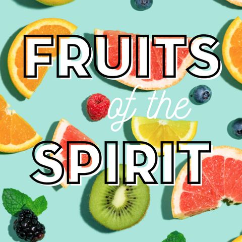 Fruits of the Spirit