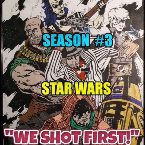 Star Wars "WE SHOT FIRST!" Season 3 Ep 1 "Keeping it Together"