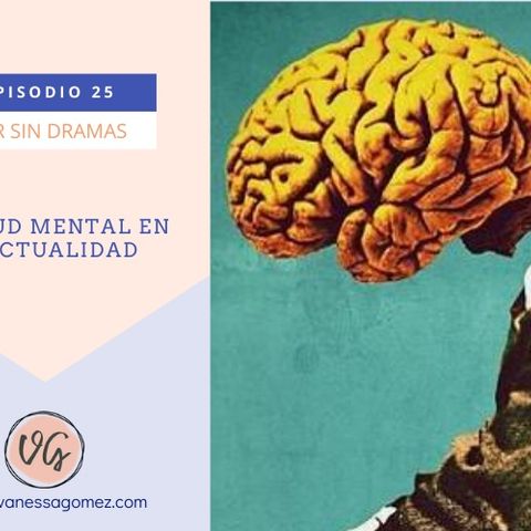 VSD - Episodio 25: ‘La Salud Mental en la Actualidad'
