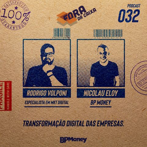FC#32 Rodrigo Volponi / Mkt digital: Transformação digital das empresas