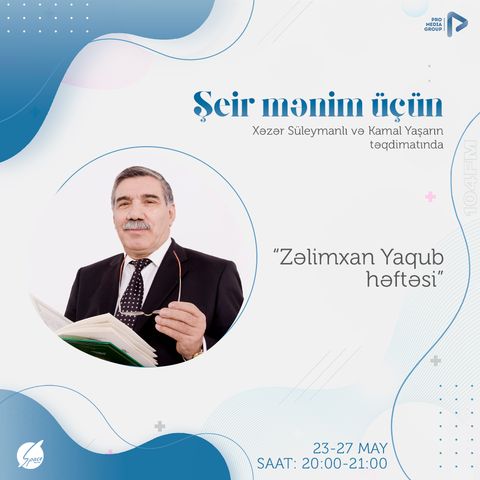 "Zəlimxan Yaqub həftəsi" I "Şeir Mənim Üçün" #76