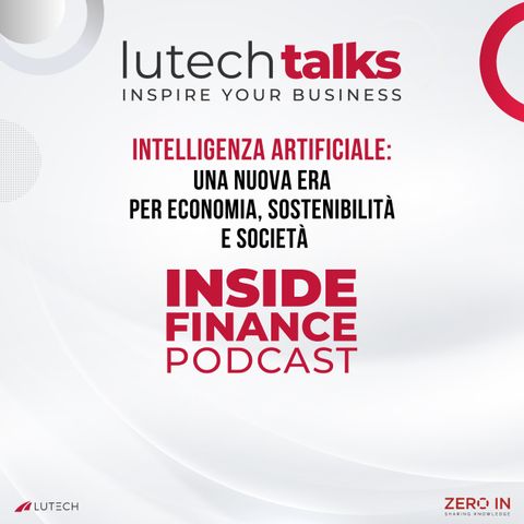 Lutech Talks: Intelligenza Artificiale, una nuova era per Economia, Sostenibilità e Società