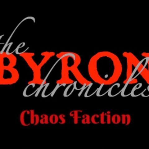 The Byron Chronicles - The Chaos Faction 01