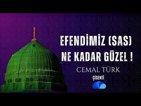 EFENDİMİZ(SAS) NE KADAR GÜZEL ! - CEMAL TÜRK  ÇİSENTİ