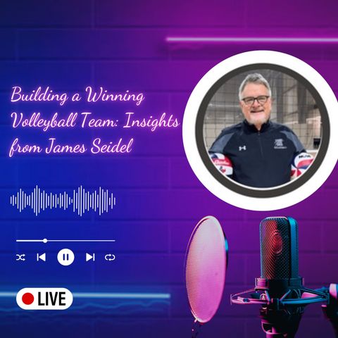 James Seidel - Building a Winning Volleyball Team