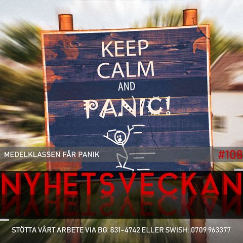 Nyhetsveckan #108 – Medelklassen får panik, polisen är desperat, Löfven skyller på svenska folket