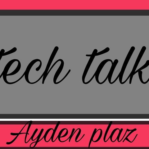 Tech talk ep1