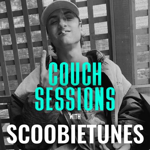 COUCH SESSIONS Episode #15 with Scoobietunes