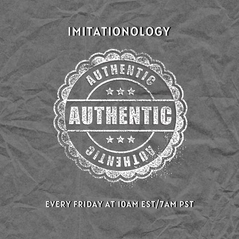Authentic Imitationology [Morning Devo]