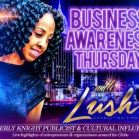 Business Awareness Thursday's with Lush Featuring Joe Ferguson Owner of Ferguson First Cuts