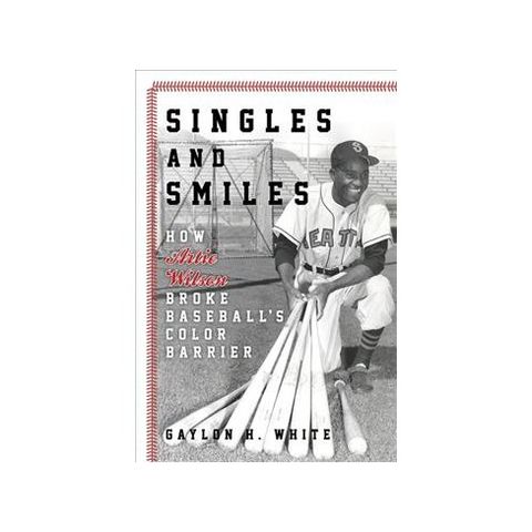 Sports os All Sorts: Gaylon H. White Author of "How Artie Wilson Broke Baseball's Color Barrier"