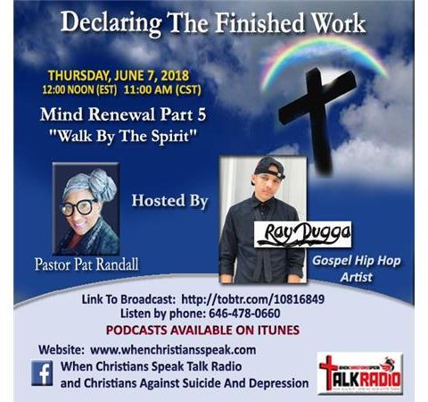 MIND RENEWAL PT 5 “WALK BY THE SPIRIT” - Guest Host, Ray Dugga