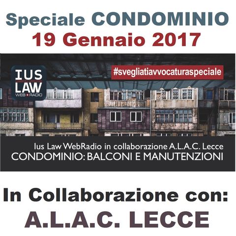 Speciale CONDOMINIO - A.L.A.C. Lecce "I BALCONI: LA MANUTENZIONE ORDINARIA E STRAORDINARIA NEL CONDOMINIO PARZIALE"