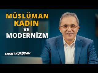 Müslüman Kadın Olarak Modern Dünyada Dengeyi Bulma Yolları   AHMET KURUC