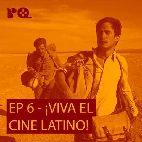 Ep 6: ¡VIVA EL CINE LATINO! ft. @fagundes