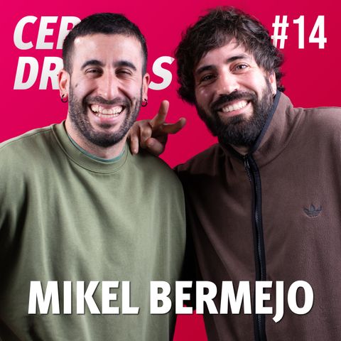 MIKEL BERMEJO | CERO DRAMAS #14