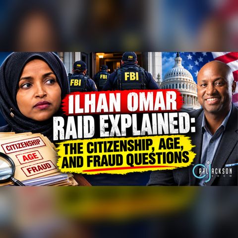 Ilhan Omar Raid Explained