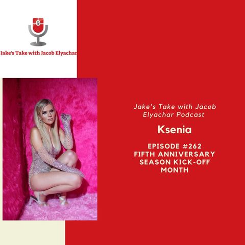 Episode #262: Ksenia TALKS "It's My Birthday" & Social Media Success