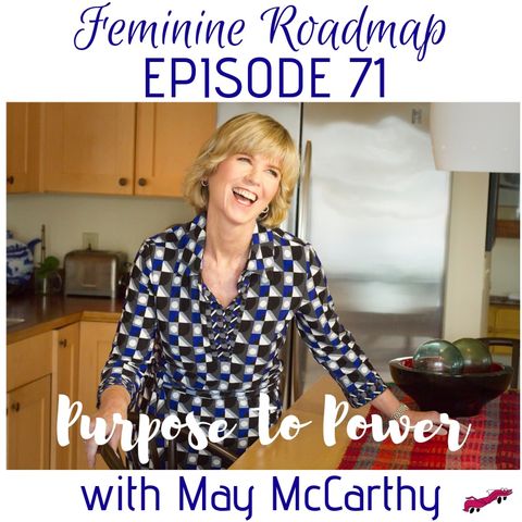 FR Ep 071: Purpose to Power with May McCarthy