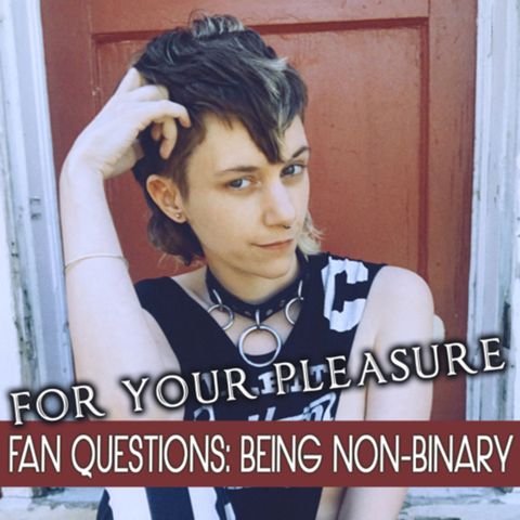 Fan Questions: Being Non-Binary