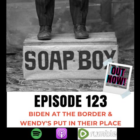 Biden At The Border & Wendy's Put In Their Place