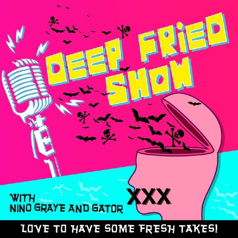 DFS Ep: 7 ( Deep Fried Cult+Day Drinking )