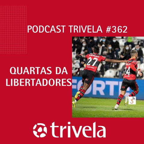 Trivela #362 Libertadores e início da Premier League, La Liga e Bundesliga