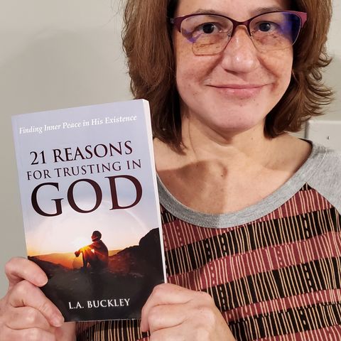 L.A. Buckley - 21 Reasons for Trusting in God: Finding Inner Peace in His Existence