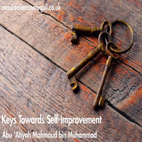 Keys Towards Self-Improvement | Abu 'Atiyah Mahmoud bin Muhammad