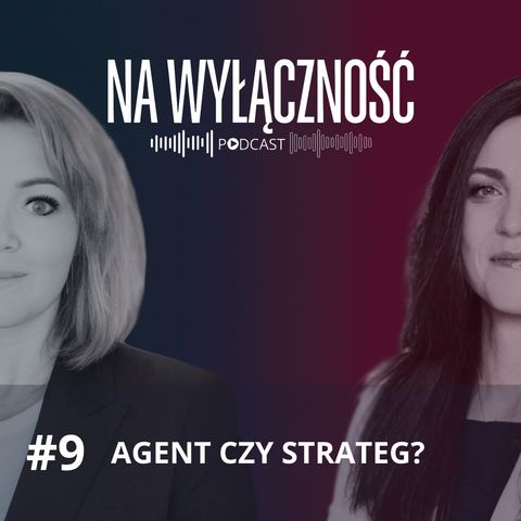 #9 - Agent czy Strateg?