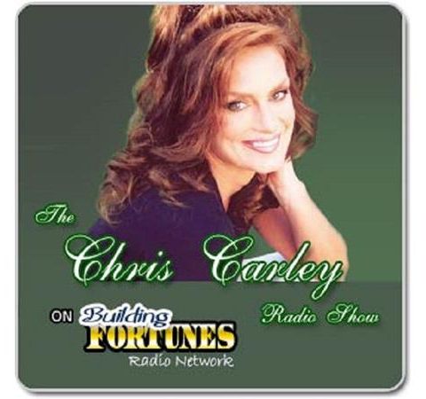 Radio Show Chris Carley Building Fortunes Radio “The Millionaire Within Us”