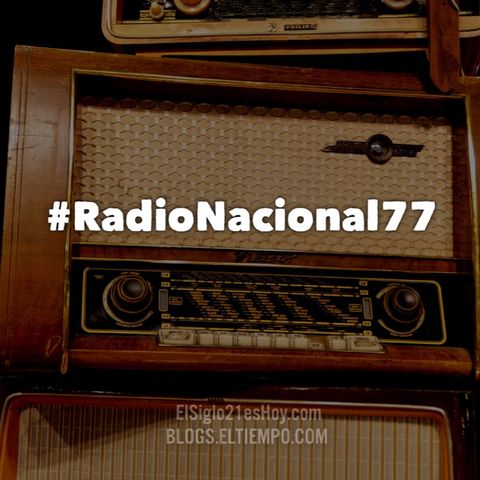 #RadioNacional77 - Podcast grabado en directo