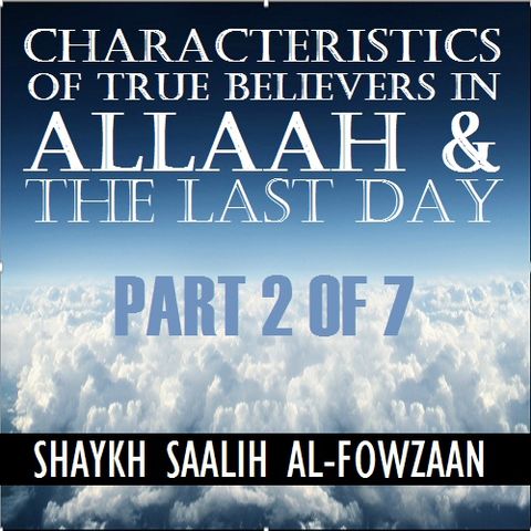 40H#15: Traits of True Belief in Allah & the Last Day (Part 2)
