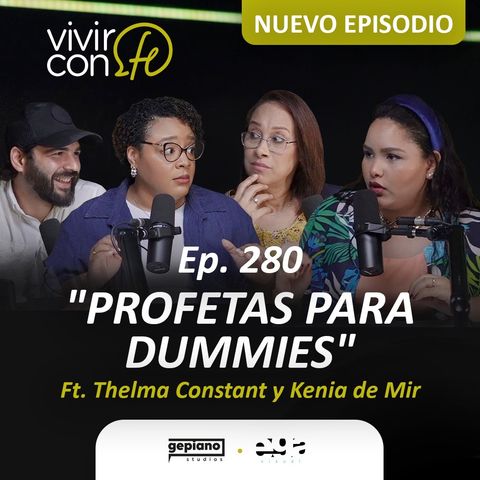 280. "Profetas for dummies" - Ft. Thelma Constant y Kenia de Mir